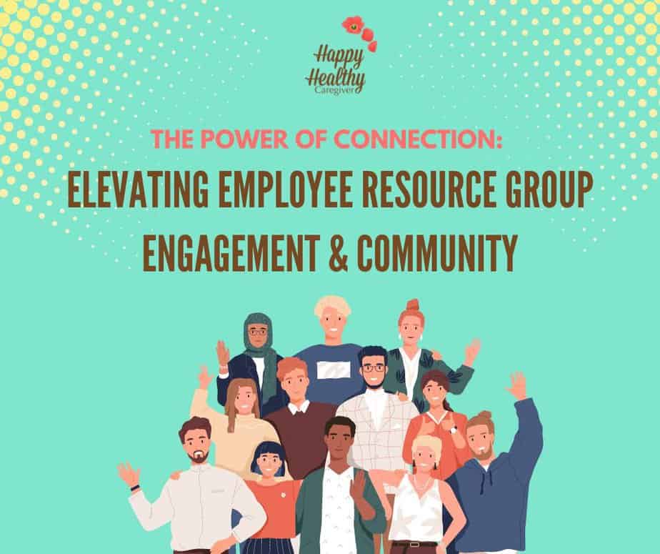 Elevating Employee Resource Group Engagement and Community Elevating Employee Resource Group Engagement and Community