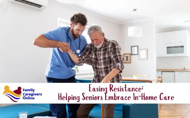 Helping Seniors Embrace In-Home Care Helping Seniors Embrace In-Home Care