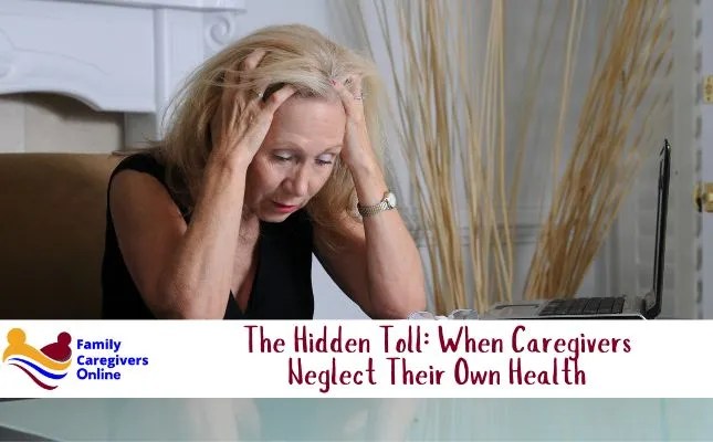 When Caregivers Neglect Their Own Health When Caregivers Neglect Their Own Health
